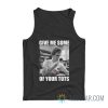 Napoleon Dynamite Give Me Some Of Your Tots Tank Top