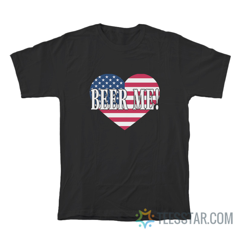 Beer Me Heart American Flag T-Shirt