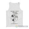Buckle The Fuck Up Bitches I'm Coming Tank Top