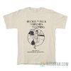 Buckle The Fuck Up Bitches I'm Coming T-Shirt
