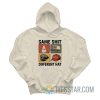 Same Shit Different Hat Hoodie