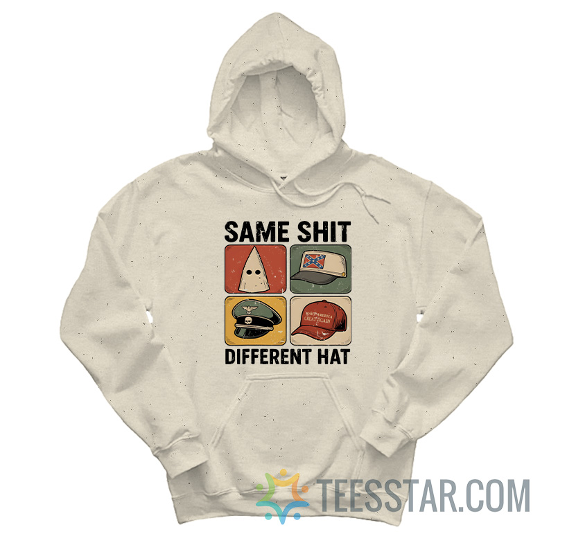 Same Shit Different Hat Hoodie