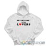 The Internet Is For Lovers Hoodie