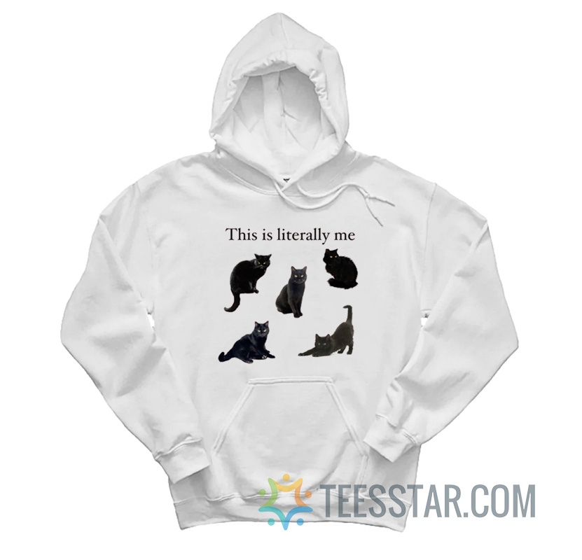 This Is Literally Me Cat Hoodie