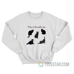 This Is Literally Me Cat Sweatshirt