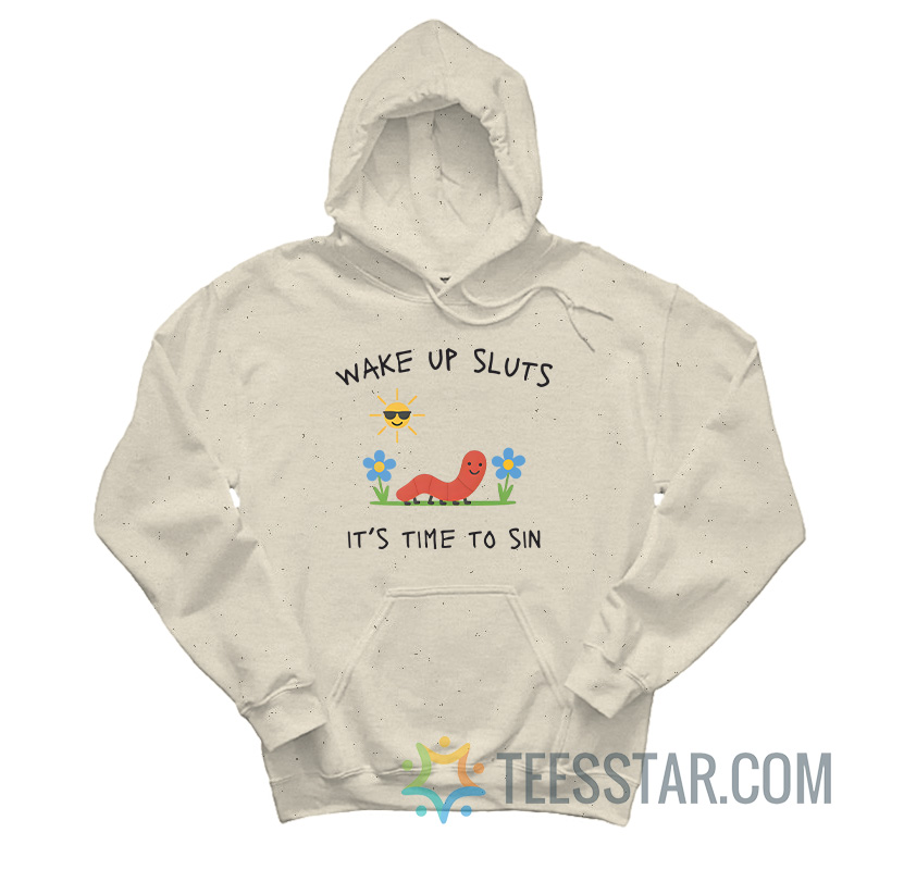 Worm Wake Up Sluts It's Time To Sin Hoodie
