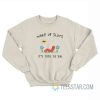 Worm Wake Up Sluts It's Time To Sin Sweatshirt