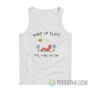 Worm Wake Up Sluts It's Time To Sin Tank Top