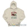You Either Get Bitter Or Get Better Hoodie