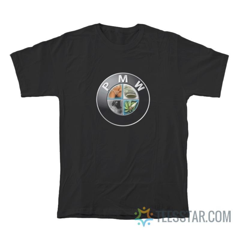 PMW Pussy Money Weed BMW Logo Parody T-Shirt