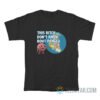 Brain This Bitch Don't Know About Pangea T-Shirt