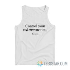 Control Your Whoremones Slut Tank Top