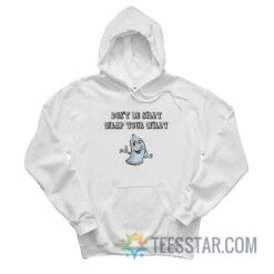 Don’t Be Silly Wrap Your Willy Hoodie