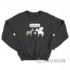 Horse And Unicorn Dude Get Real No Sweatshirt