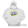 I Can't Believe I'm Not Butter Parody Hoodie