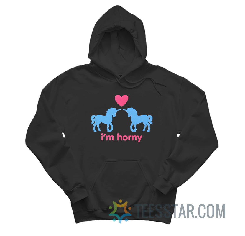 I’m Horny Unicorn Hoodie
