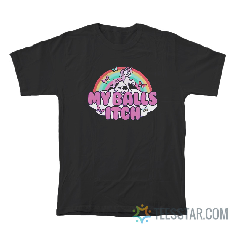 My Balls Itch Unicorn Rainbow T-Shirt