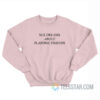 Sex Dreams About Platonic Friends Sweatshirt