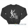 You Suck At Life Parody Sweatshirt