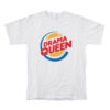 Drama Queen Burger King Parody T-Shirt