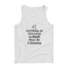 Anything As Universal As Death Must Be A Blessing Tank Top