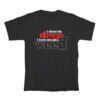 I Dont Do Drugs I Just Smoke Weed T-Shirt