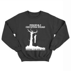 Pedophile Execution Squad Keeping The Kids Safe Sweatshirt