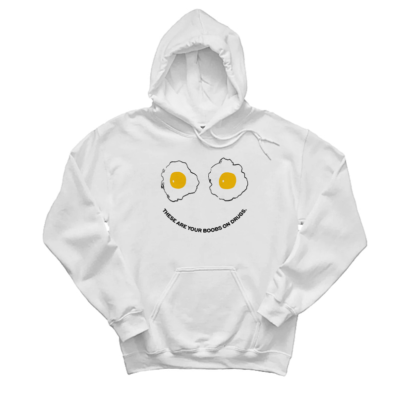 These Are Your Boobs On Drugs Hoodie