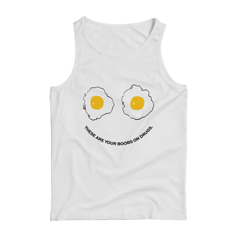 These Are Your Boobs On Drugs Tank Top