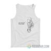 Ariana Get Well Soon Tank Top