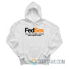 FedSex When You Absolutely Positively Have To Get It To Night Hoodie