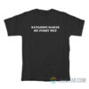 Ketamine Makes My Pussy Wet T-Shirt