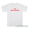 I’m Dad’s Favorite T-Shirt