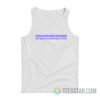 Some Events Cannot Be Reversed And May Have Permanent Effects Tank Top