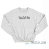 Sorry I Only Date Submissive Men Sweatshirt