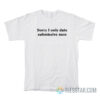 Sorry I Only Date Submissive Men T-Shirt
