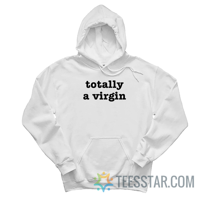 Totally A Virgin Hoodie
