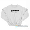 Virginity Is A Social Construct Sweatshirt