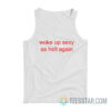 Woke Up Sexy As Hell Again Tank Top